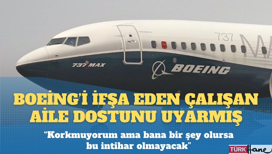 Boeing’i ifşa ettikten sonra ‘ölü bulunan’ 32 yıllık eski Boeing çalışanı bir aile dostunu uyarmış