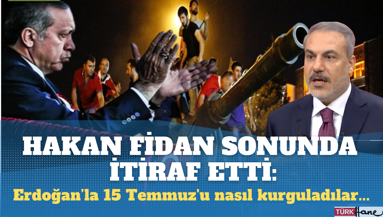 Hakan Fidan sonunda itiraf etti: 15 Temmuz’u nasıl kurguladıklarını anlattı; F…’ye karşı başlattığımız mü