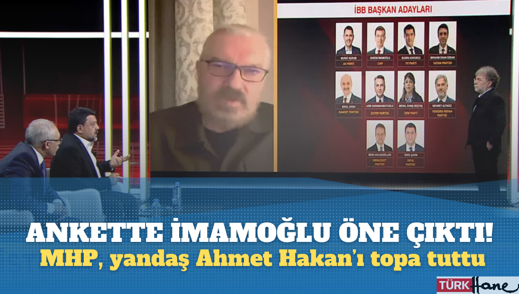 Ankette İmamoğlu önde çıktı! MHP, yandaş Ahmet Hakan’ı topa tuttu