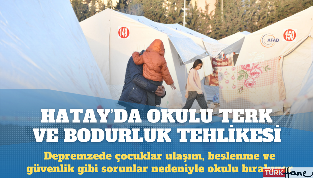 Hatay’da okulu terk ve bodurluk tehlikesi