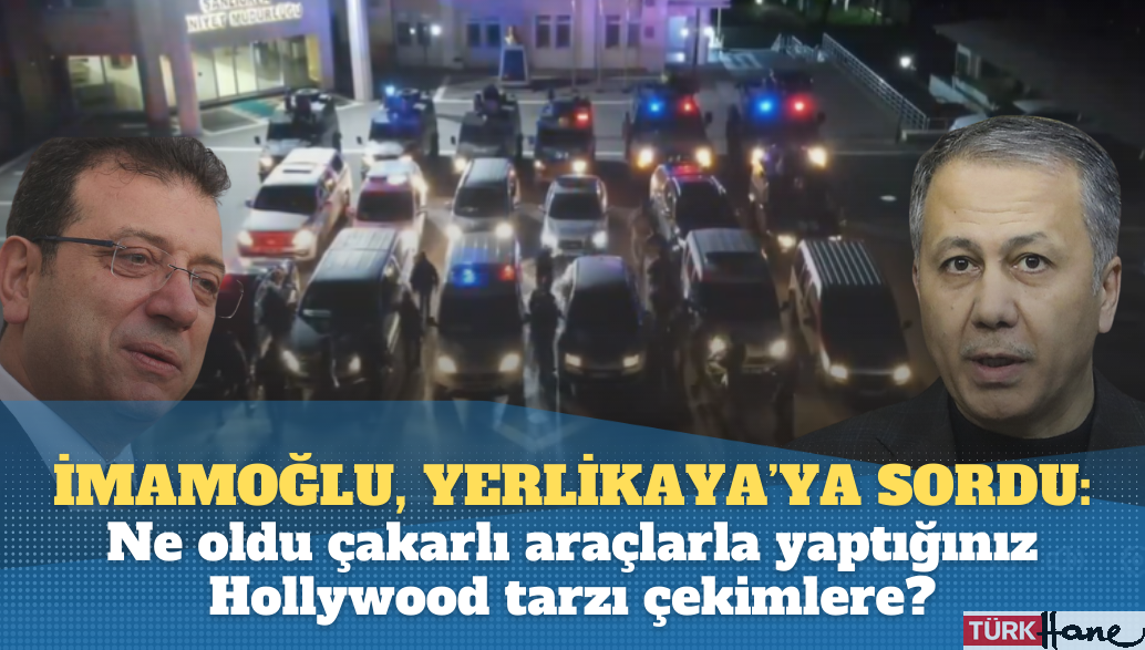 İmamoğlu, Yerlikaya’ya sordu: Ne oldu çakarlı araçlarla yaptığınız Hollywood tarzı çekimlere?