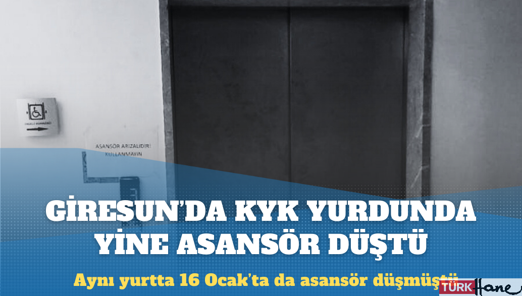 Giresun’da KYK yurdunda yine asansör düştü