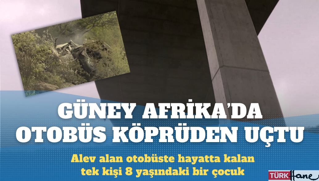 Güney Afrika’da otobüs köprüden düştü: En az 45 ölü