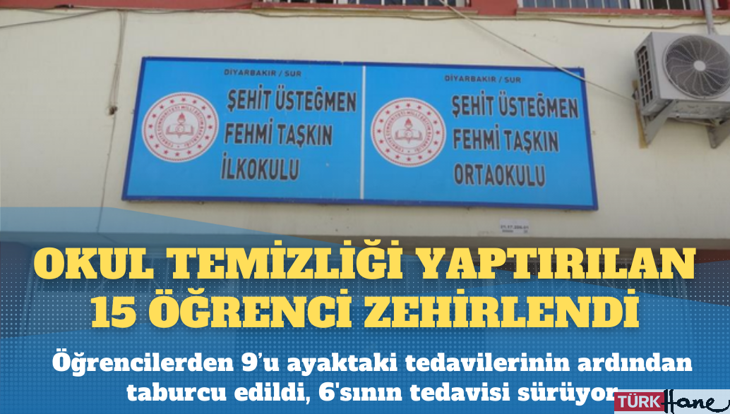 Okul temizliği yaptırılan 15 öğrenci zehirlendi