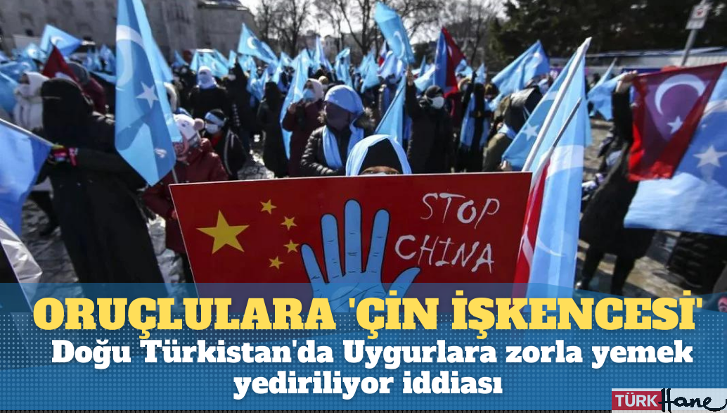 Oruç tutanlara ‘Çin işkencesi’: Doğu Türkistan’da Uygurlara zorla yemek yediriliyor iddiası