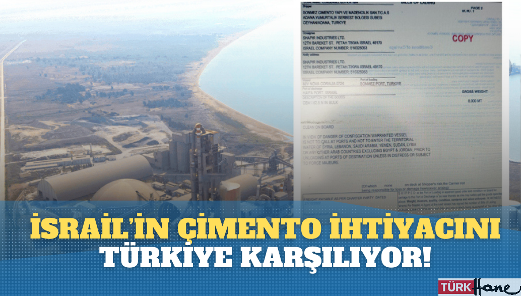 İsrail’in çimento ihtiyacını Türkiye karşılıyor!