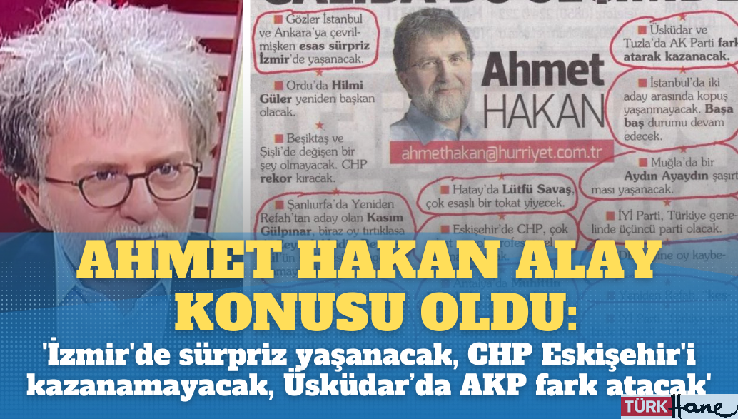 Ahmet Hakan’ın tutmayan seçim kehanetleri alay konusu oldu: ‘İzmir’de sürpriz yaşanacak, CHP Eskişehir&#