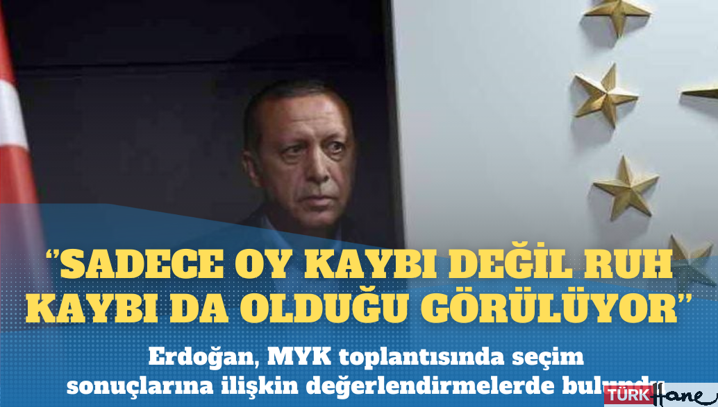 Erdoğan: Sadece oy kaybı değil, kan ve ruh kaybı da olduğu görülüyor