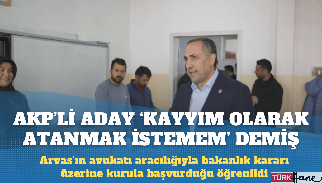 AKP’li aday ‘Kayyım olarak atanmak istemem’ demiş