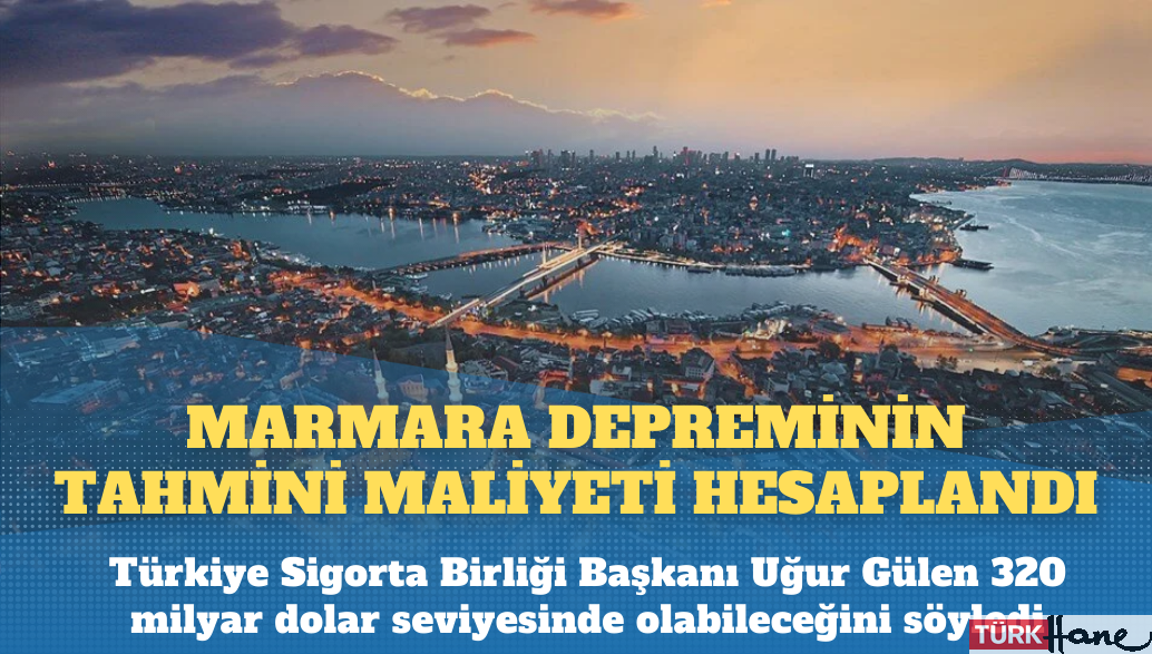 Marmara depreminin Türkiye’ye tahmini maliyeti hesaplandı