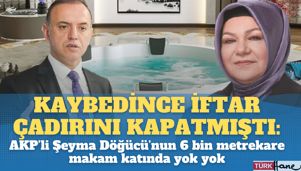 Seçimi kaybedince iftar çadırını kapatmıştı: AKP’li Şeyma Döğücü’nun 6 bin metrekare olan makam katında yok yo