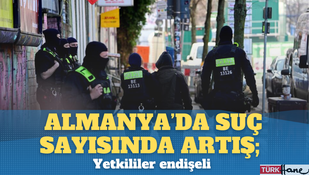 Almanya’da suç sayısında artış; yetkililer endişeli