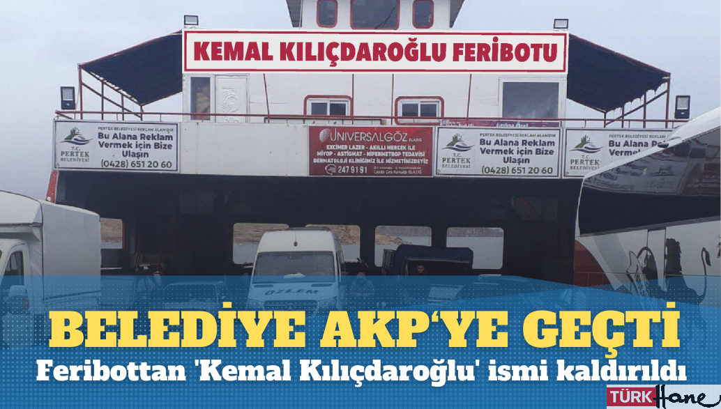 Belediye AKP’ye geçti, feribottan ‘Kemal Kılıçdaroğlu’ ismi kaldırıldı
