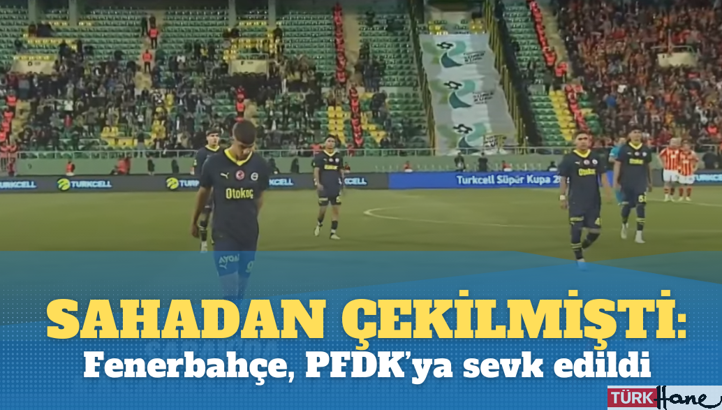 Sahadan çekilmişti; Fenerbahçe, PFDK’ya sevk edildi