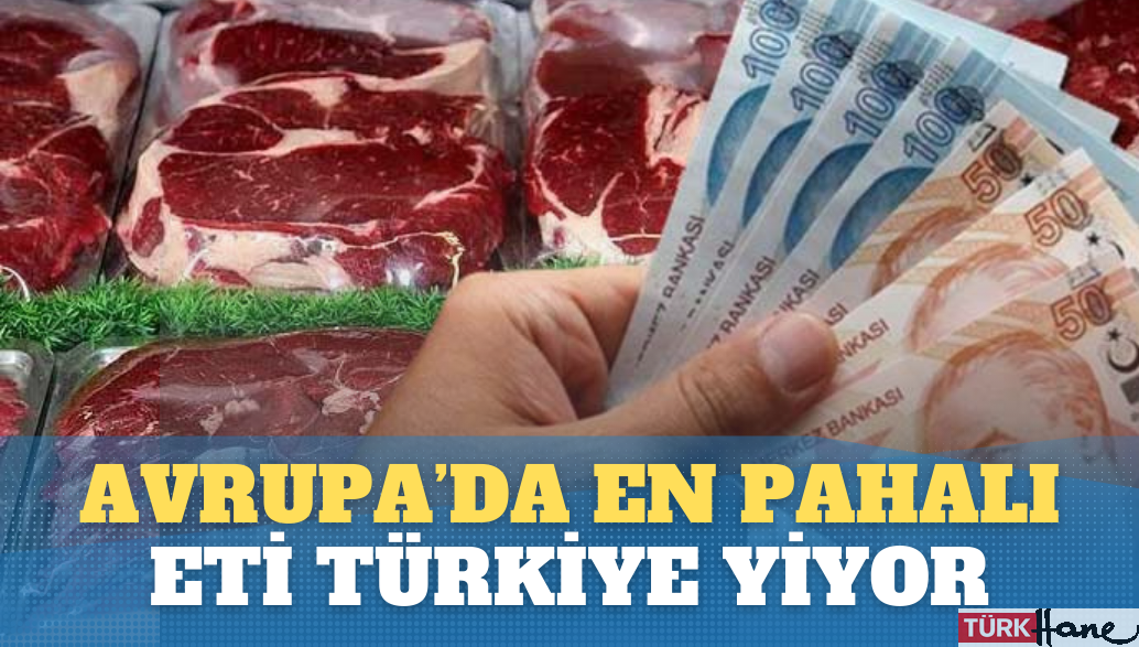 Avrupa’da en pahalı eti Türkiye yiyor: 30 katı zamlandı