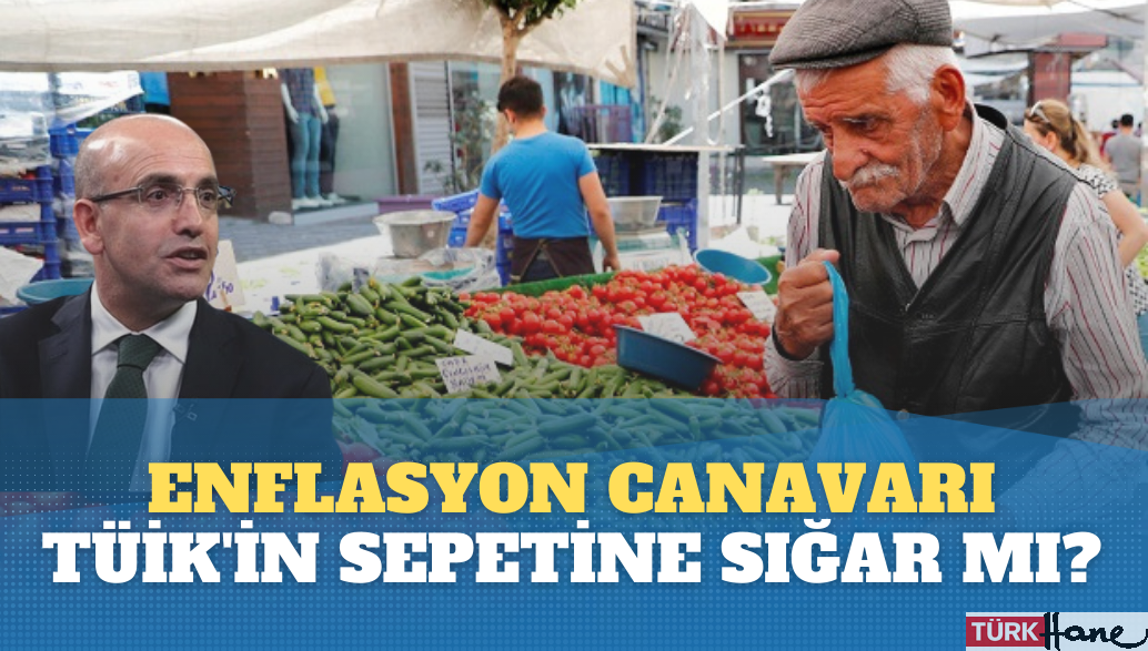 Enflasyon canavarı TÜİK’in sepetine sığar mı?