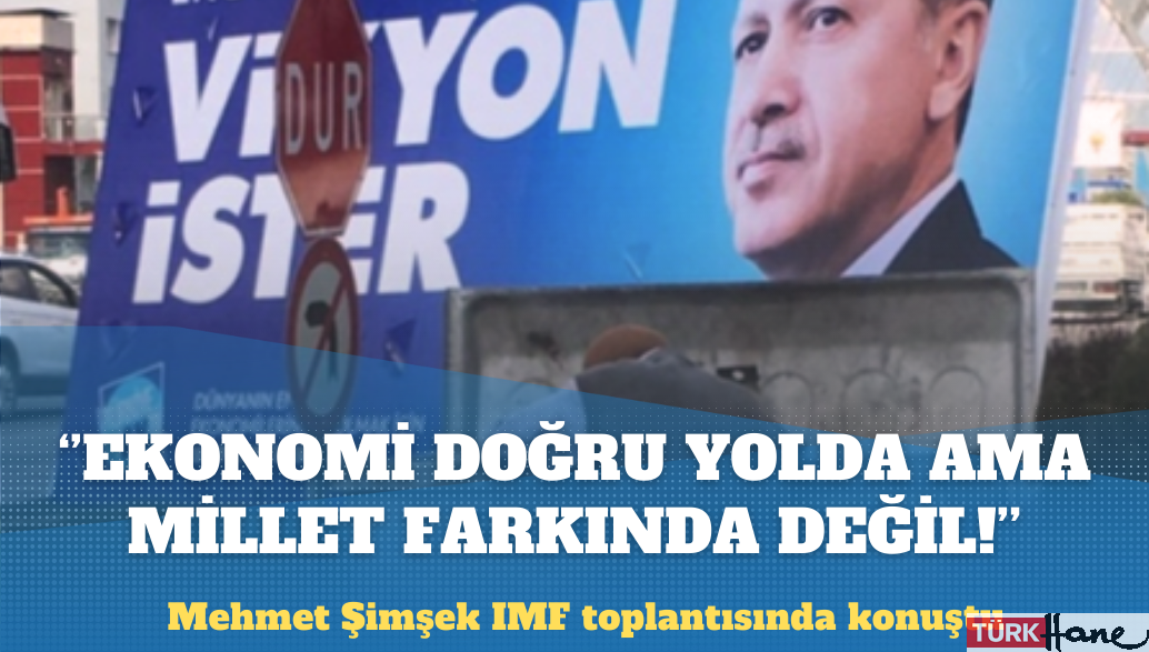 Mehmet Şimşek’e göre Türkiye ekonomisi doğru yolda ama millet farkında değil!