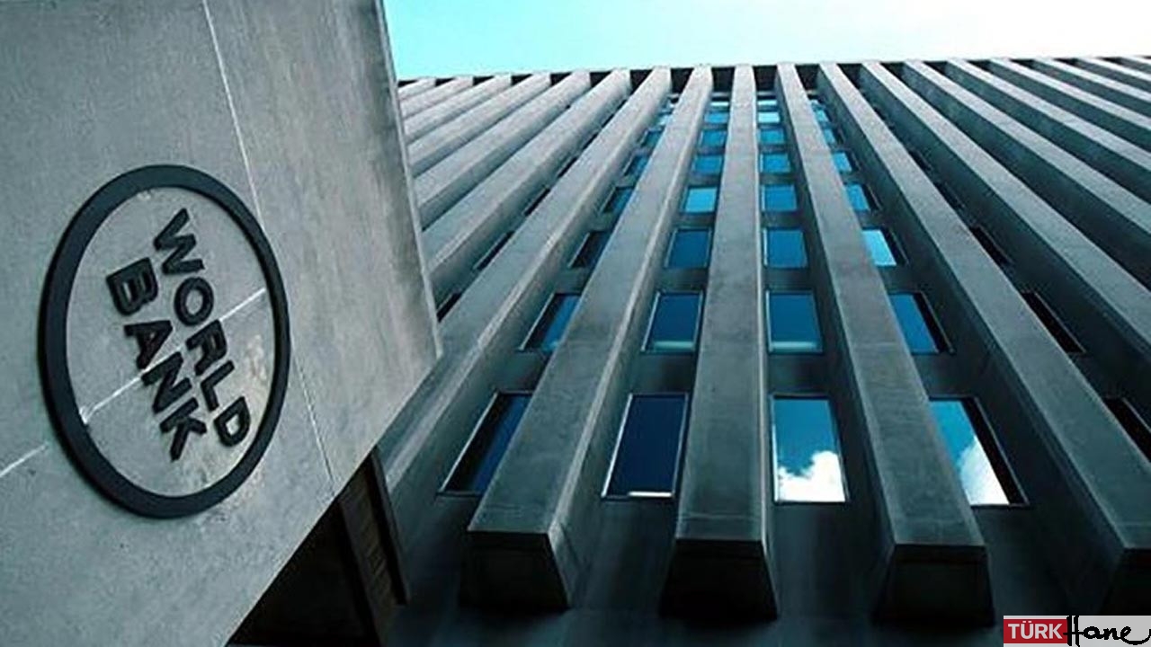 Dünya Bankası’ndan Türkiye’ye 416 milyon dolar kredi
