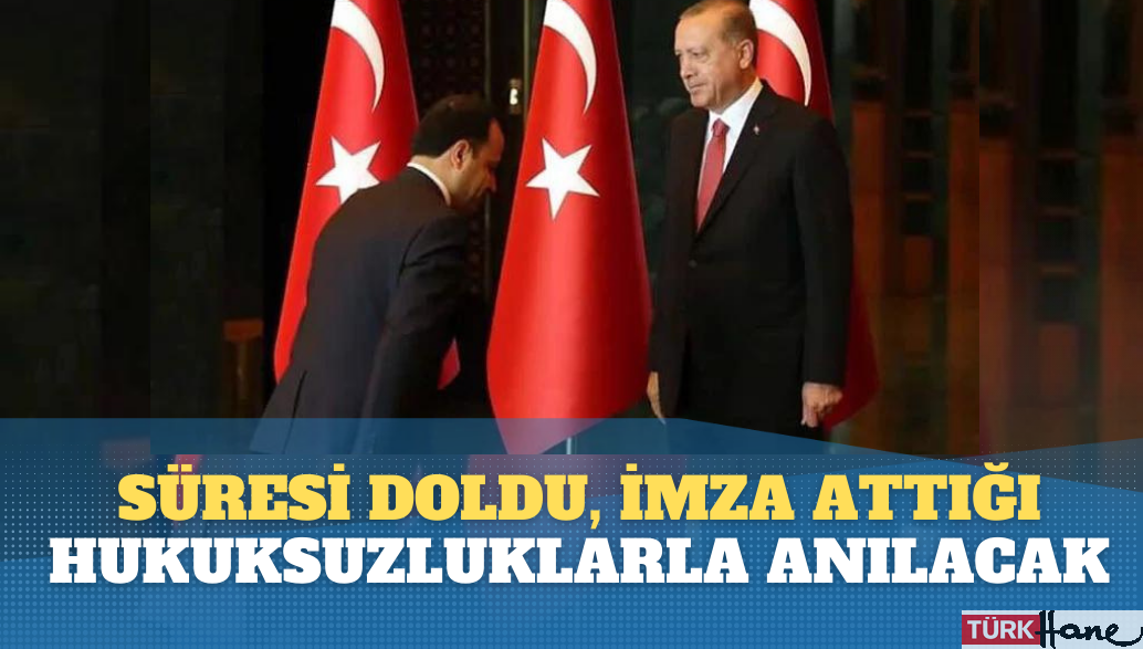 İmza attığı hukuksuzluklarla anılacak