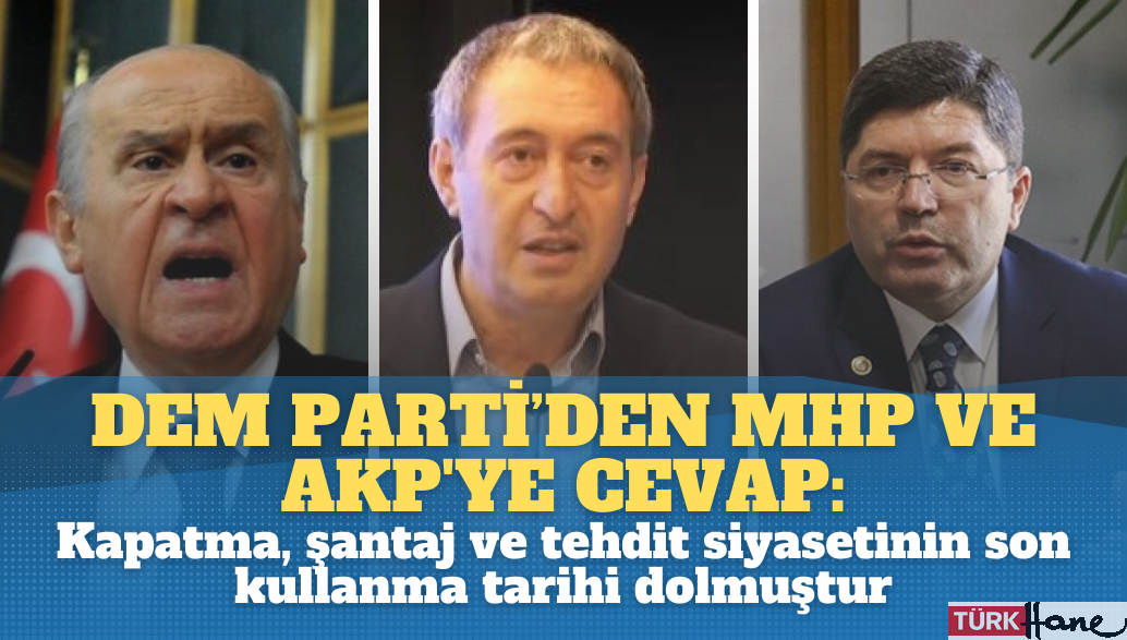 DEM Parti’den MHP ve AKP’ye cevap: Kapatma, şantaj ve tehdit siyasetinin artık son kullanma tarihi dolmuştur