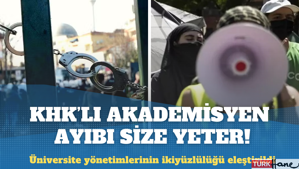 KHK’lı akademisyen ayıbı size yeter!