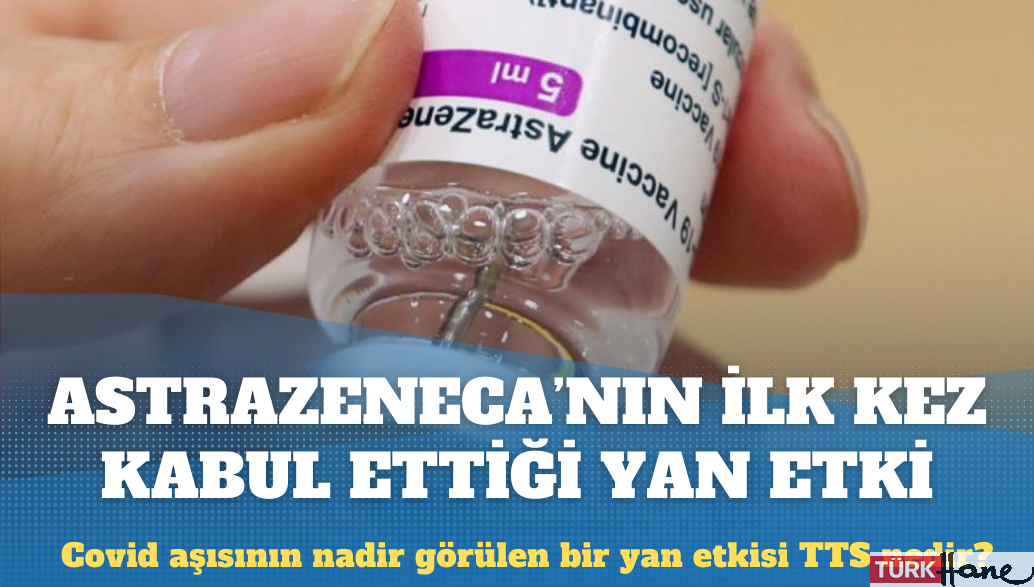 AstraZeneca, Covid aşısının nadir görülen bir yan etkiye neden olabileceğini ilk kez kabul etti