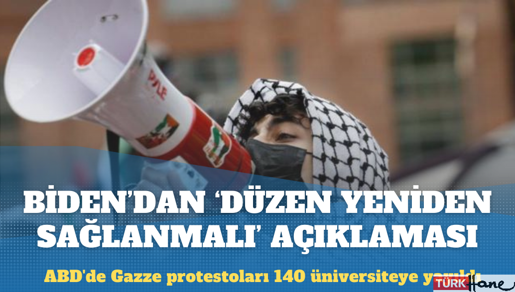 ABD’de 140 üniversiteye yayılan Gazze protestoları: Biden’dan ‘Düzen yeniden sağlanmalı’ açıklam