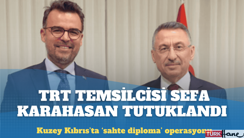 Kuzey Kıbrıs’ta ‘sahte diploma’ operasyonu: TRT temsilcisi Sefa Karahasan tutuklandı