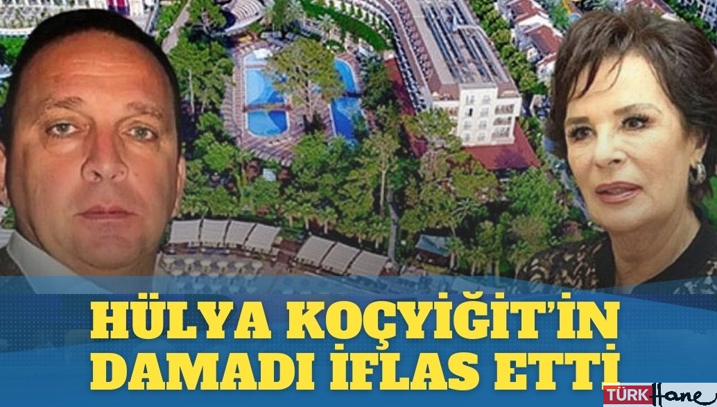 Hülya Koçyiğit’in damadının şirketi iflas etti