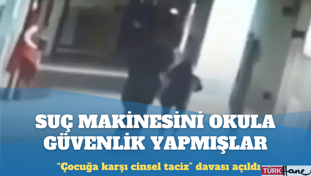 Suç makinesini okula güvenlik yapmışlar