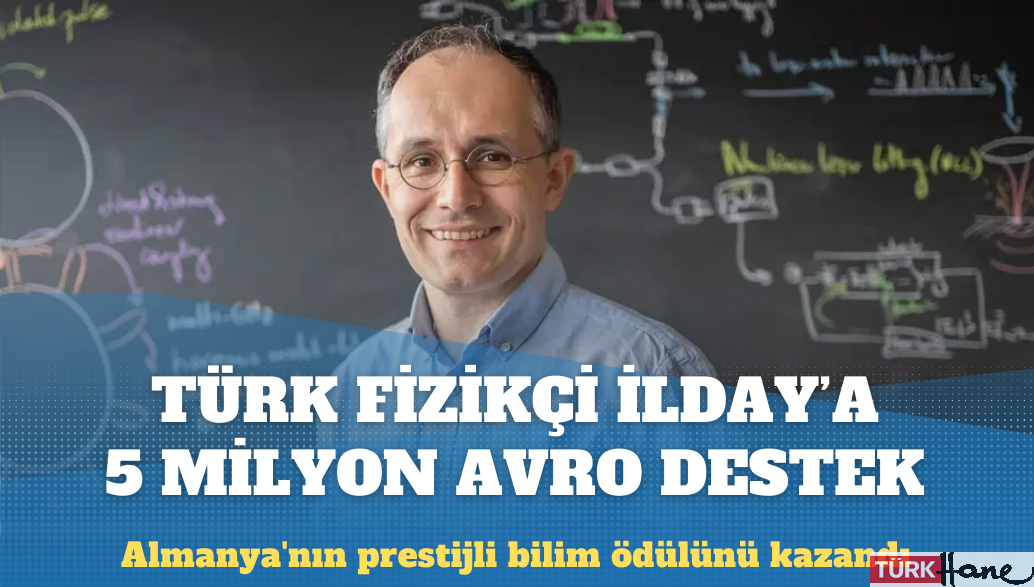 Almanya’nın prestijli bilim ödülü Türk fizikçiye verildi: 5 milyon avro destek