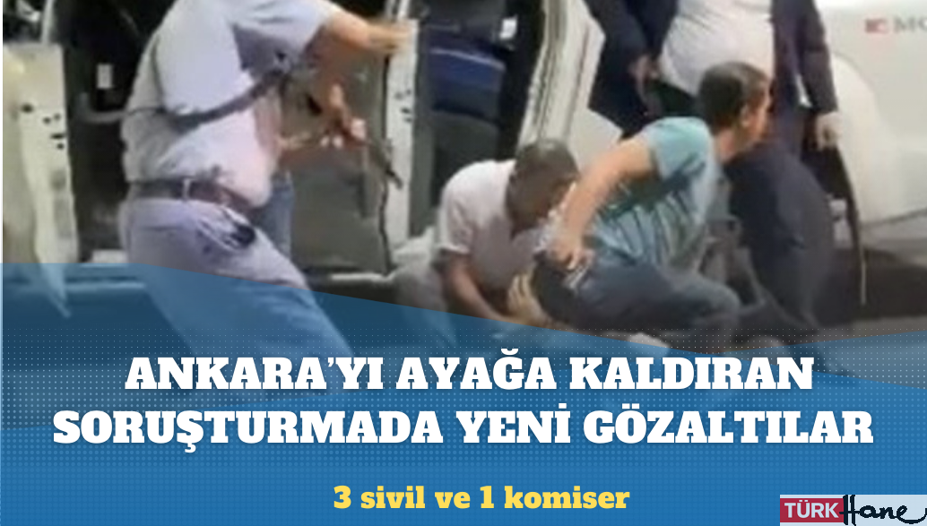 Ankara’yı ayağa kaldıran soruşturmada gözaltı sayısı 8’e çıktı