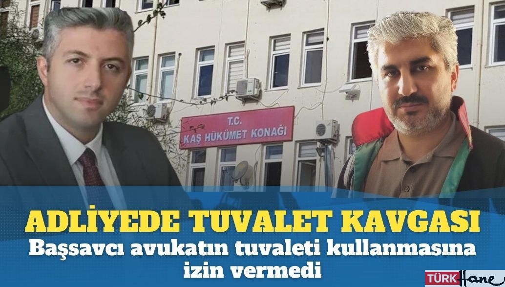 Başsavcı Avukatın tuvaleti kullanmasına izin vermedi