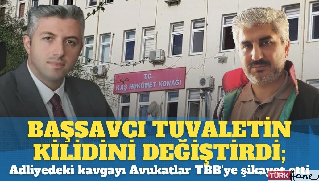 Başsavcı tuvaletin kilidini değiştirdi; Avukatlar TBB’ye şikayet etti