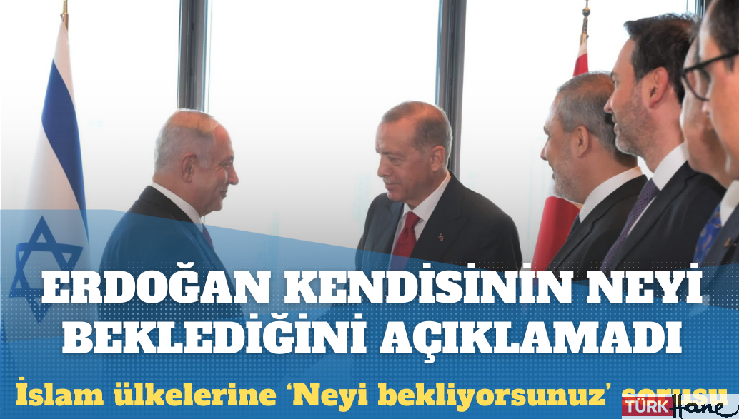 İslam ülkelerine ‘Daha neyi bekliyorsunuz’ diye soran Erdoğan kendisinin neyi beklediğini açıklamadı
