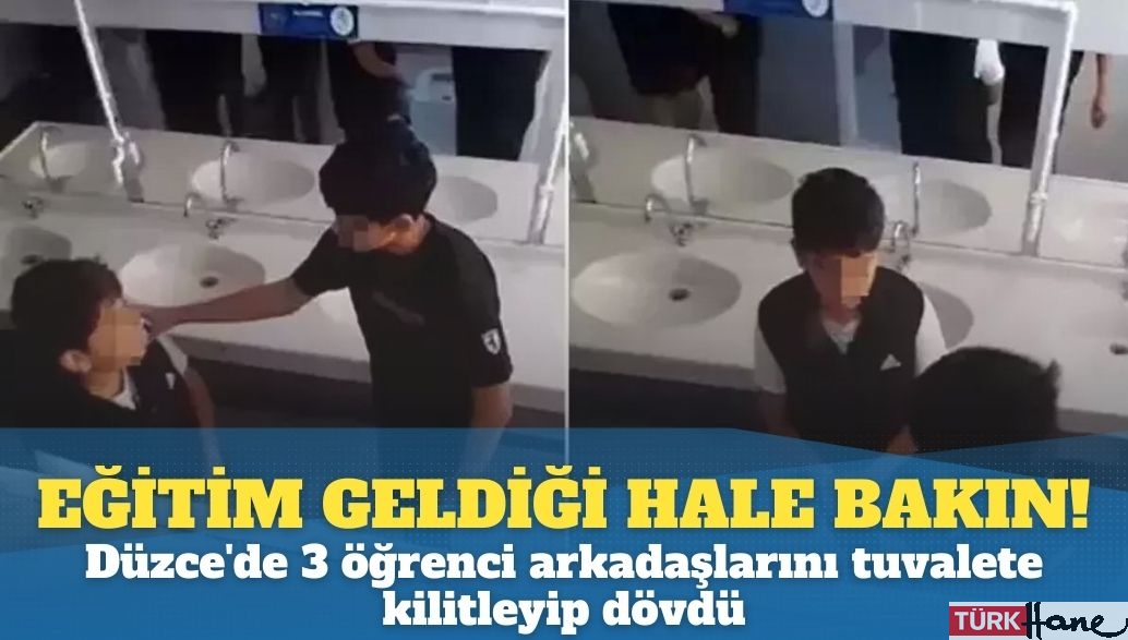 Düzce’de 3 öğrenci arkadaşlarını tuvalete kilitleyip dövdü