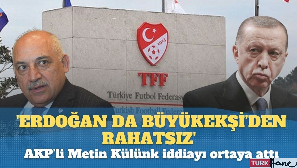 ‘Erdoğan da Büyükekşi’den rahatsız’: AKP’li Metin Külünk iddiayı ortaya attı