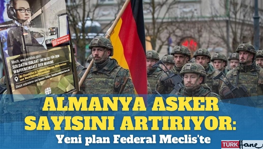 Almanya asker sayısını artırıyor: Yeni plan Federal Meclis’te