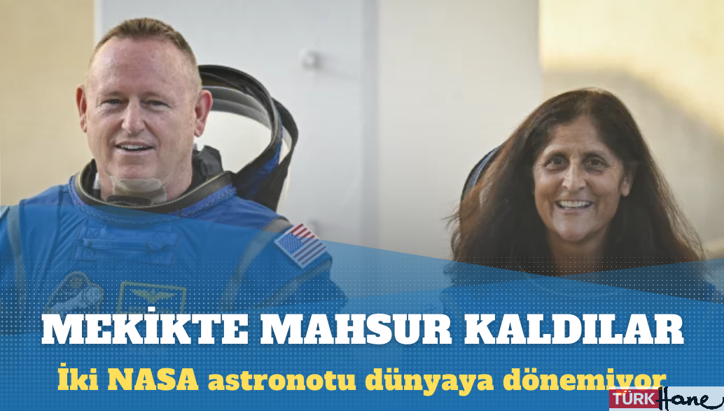 Boeing’in Starliner mekiğinde mahsur kalan iki NASA astronotu dünyaya dönemiyor