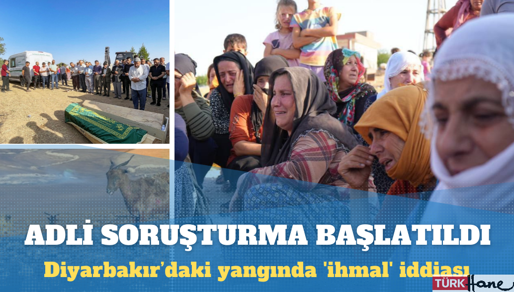 Diyarbakır’daki yangında ‘ihmal’ iddiası: Adli soruşturma başlatıldı