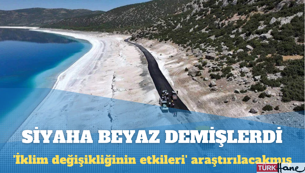 Bakanlık, Salda Gölü’nde ‘iklim değişikliğinin etkilerini’ araştıracakmış