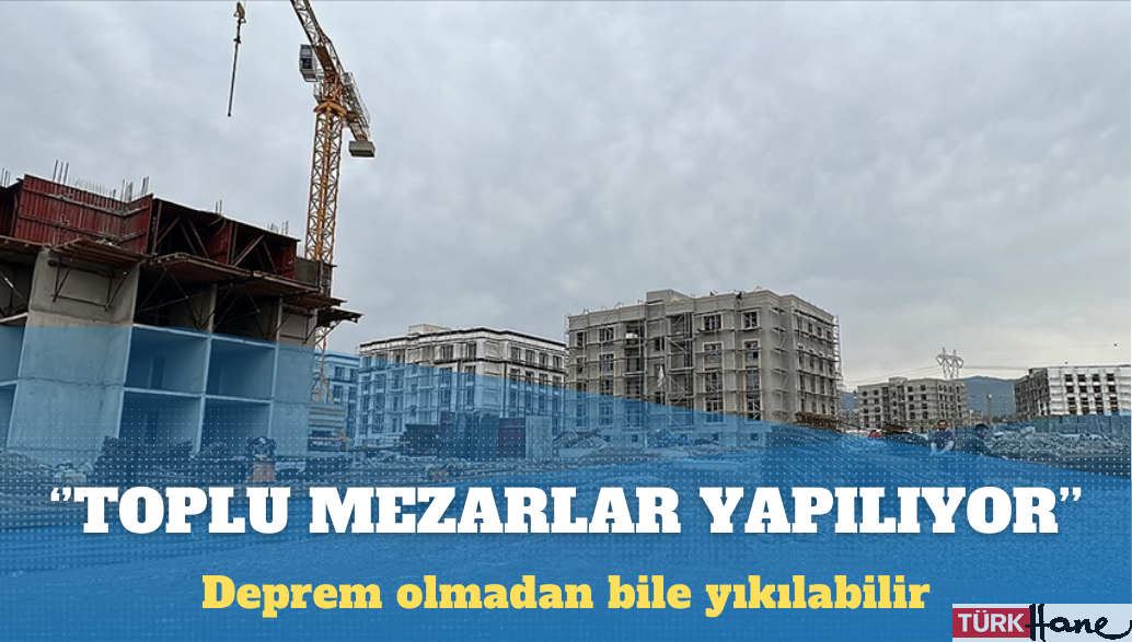 Deprem olmadan bile yıkılabilir