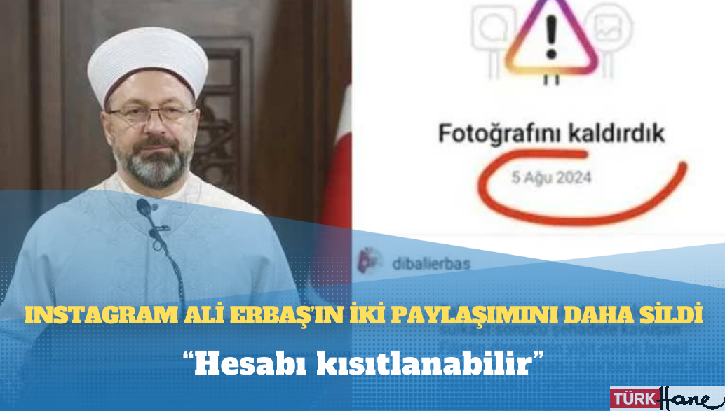 Instagram, Diyanet İşleri Başkanı Ali Erbaş’ın 2 paylaşımını da kaldırdı: Hesabı kısıtlanabilir!