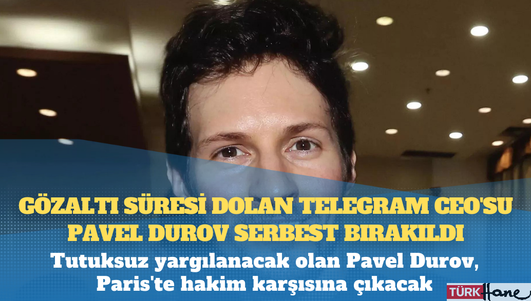 Gözaltı süresi dolan Telegram CEO’su Pavel Durov serbest bırakıldı
