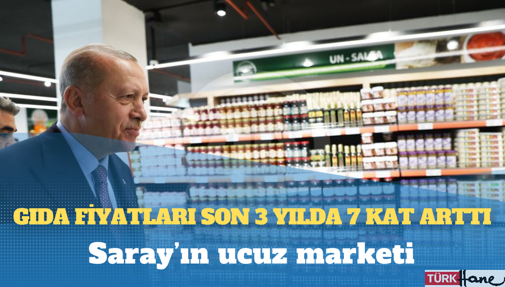 Saray’ın ucuz marketi: Gıda fiyatları son 3 yılda 7 kat arttı