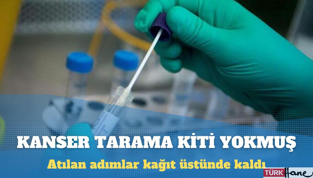 Kadın hastanesinde kanser tarama kiti yokmuş