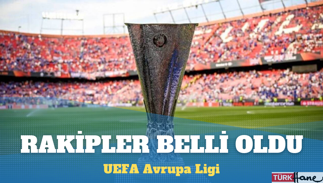 Fenerbahçe, Galatasaray ve Beşiktaş’ın Avrupa Ligi rakipleri belli oldu
