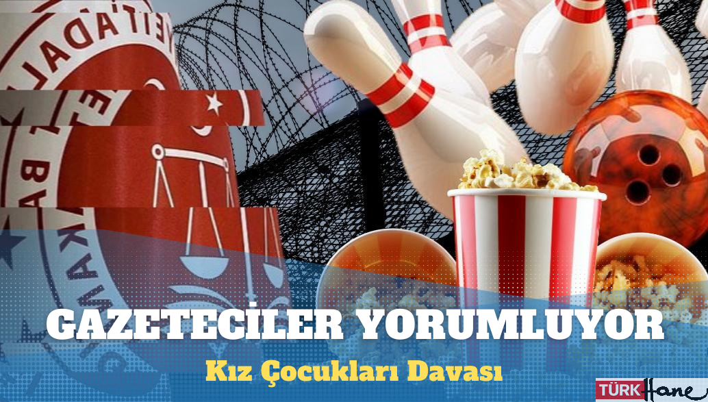Kız Çocukları Davası: Gazeteciler yorumluyor