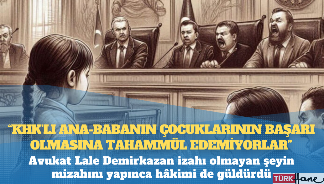 Kız çocukları davası: ‘KHK’lı ana-babanın çocuklarının başarı olmasına tahammül edemiyorlar’