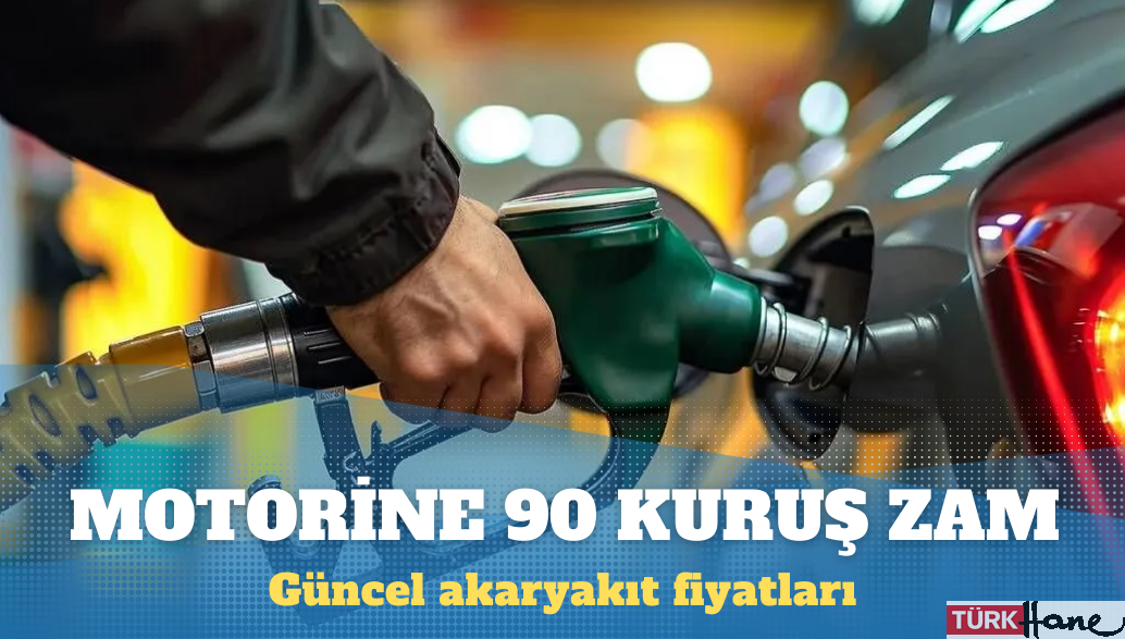 Motorine 90 kuruş zam: Güncel akaryakıt fiyatları